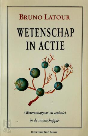 Wetenschap in actie - Bruno Latour Wetenschap in actie - Bruno Latour