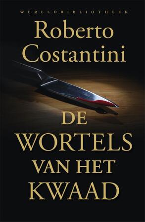 De wortels van het kwaad - Roberto Costantini
