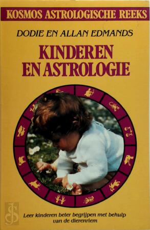Kinderen en astrologie - Dodie Edmands, Allan Edmands Kinderen en astrologie - Dodie Edmands, Allan Edmands