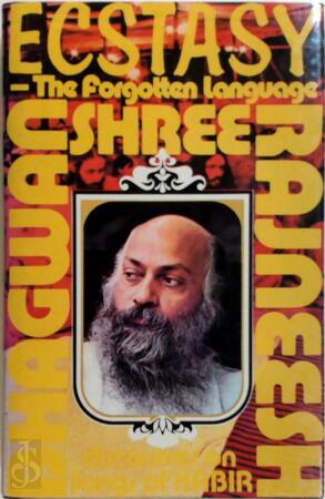 Ecstasy. The forgotten language - Bhagwan Shree Rajneesh Ecstasy. The forgotten language - Bhagwan Shree Rajneesh