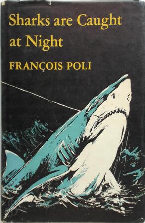 Sharks are Caught at Night - François Poli