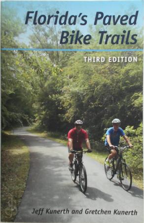 Florida's Paved Bike Trails - Jeff Kunerth, Gretchen Kunerth