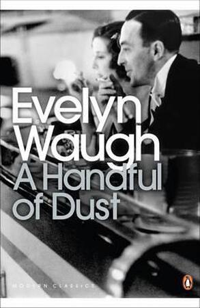 A handful of dust - Evelyn Waugh A handful of dust - Evelyn Waugh