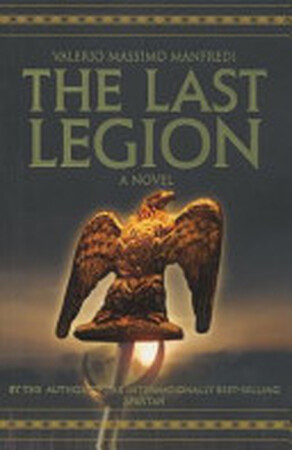 The Last Legion - Valerio Manfredi The Last Legion - Valerio Manfredi