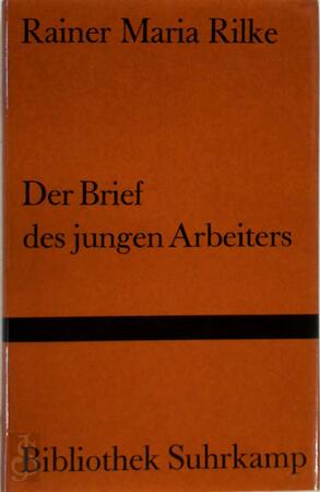 Der Brief des jungen Arbeiters - Rainer Maria Rilke Der Brief des jungen Arbeiters - Rainer Maria Rilke