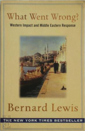 What Went Wrong ? - Bernard Lewis