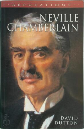 Neville Chamberlain - David Dutton