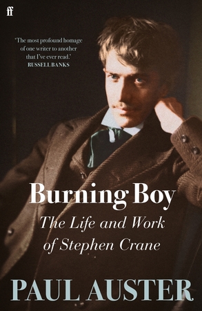 Burning boy: the life and work of Stephen Crane - Paul Auster