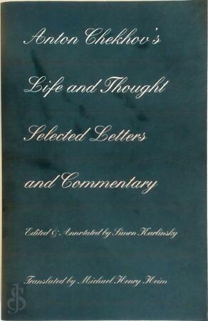 Anton Chekhov's Life and Thought - Anton Pavlovich Chekhov Anton Chekhov's Life and Thought - Anton Pavlovich Chekhov