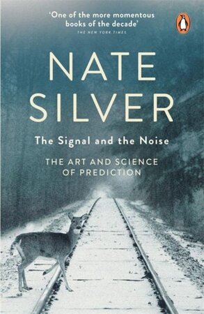 The Signal and the Noise - Nate Silver The Signal and the Noise - Nate Silver