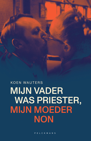 Mijn vader was priester, mijn moeder non (e-book) - Koen Wauters Mijn vader was priester, mijn moeder non (e-book) - Koen Wauters