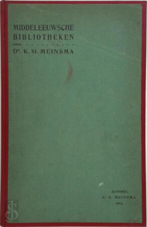 Middeleeuwsche bibliotheken - K.O. Meinsma