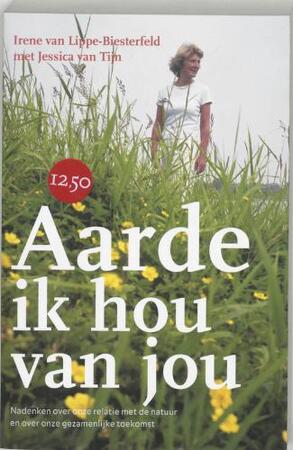Aarde ik hou van jou - I. van Lippe-Biesterfeld, J. van Tijn Aarde ik hou van jou - I. van Lippe-Biesterfeld, J. van Tijn