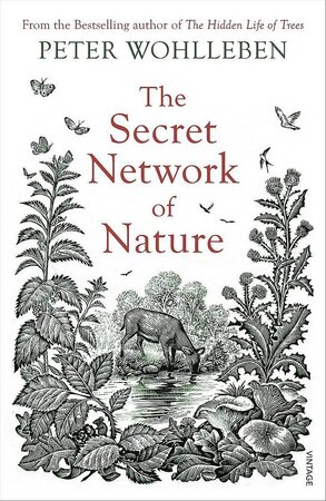 The Secret Network of Nature - Peter Wohlleben
