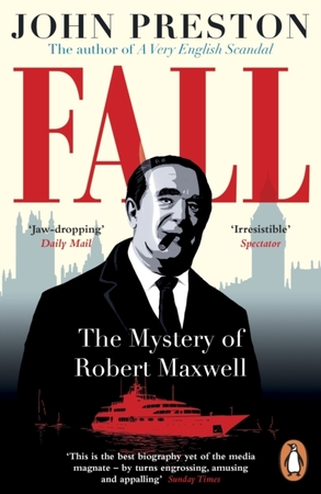 Fall: the mystery of robert maxwell - John Preston
