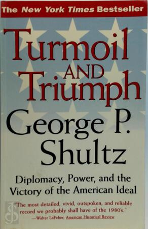 Turmoil and Triumph - George Pratt Shultz