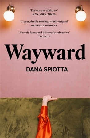 Wayward - Dana Spiotta Wayward - Dana Spiotta