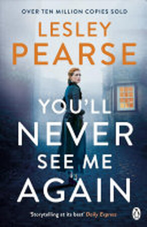 You'll Never See Me Again - Lesley Pearse You'll Never See Me Again - Lesley Pearse