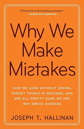 Why We Make Mistakes - Joseph T. Hallinan