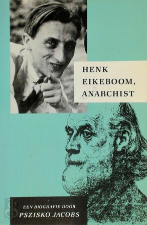 Henk eikeboom anarchist - Jacobs