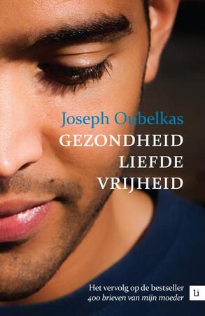 Gezondheid, liefde, vrijheid - Joseph Oubelkas Gezondheid, liefde, vrijheid - Joseph Oubelkas