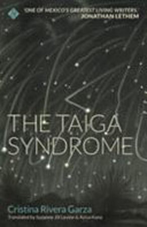 The Taiga Syndrome - Cristina Rivera Garza