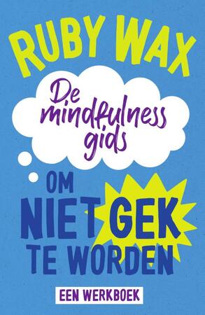 De mindfulnessgids om niet gek te worden - Ruby Wax