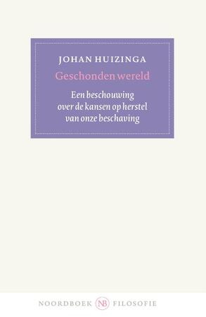 Geschonden wereld - Johan Huizinga Geschonden wereld - Johan Huizinga