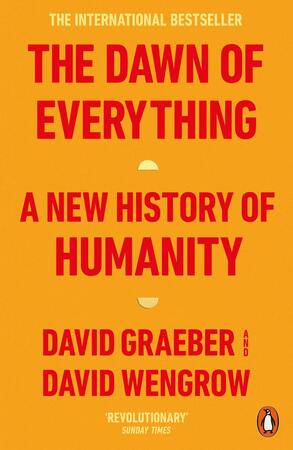 The Dawn of Everything - David Graeber The Dawn of Everything - David Graeber