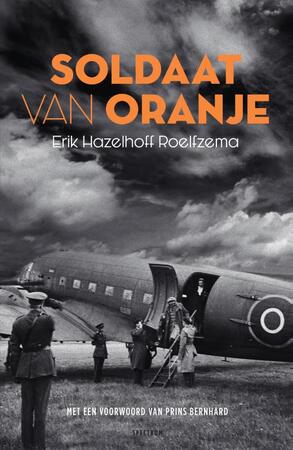 Soldaat van Oranje - Erik Hazelhoff Roelfzema Soldaat van Oranje - Erik Hazelhoff Roelfzema