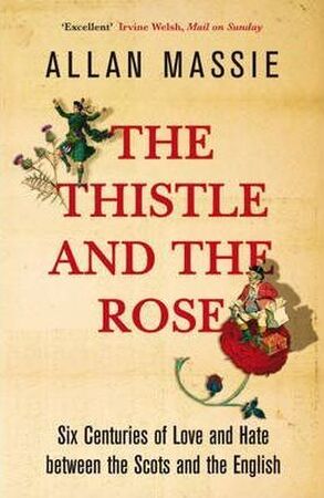 The Thistle and the Rose - Allan Massie
