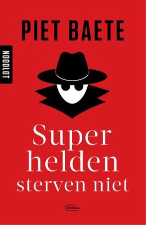 Superhelden sterven niet - Piet Baete