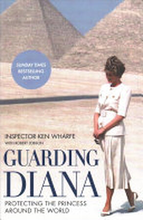 Guarding Diana - - Ken Wharfe, Robert Jobson