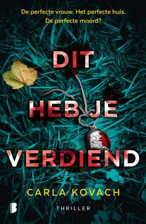 Dit heb je verdiend - Carla Kovach Dit heb je verdiend - Carla Kovach