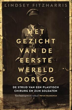 Het gezicht van de Eerste Wereldoorlog - Lindsey Fitzharris Het gezicht van de Eerste Wereldoorlog - Lindsey Fitzharris