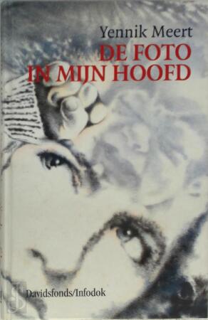 De foto in mijn hoofd - Yennik Meert