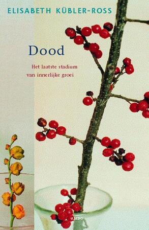 Dood - Elisabeth Kubler-Ross Dood - Elisabeth Kubler-Ross
