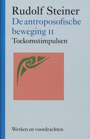 De antroposofische beweging 2 - Rudolf Steiner De antroposofische beweging 2 - Rudolf Steiner