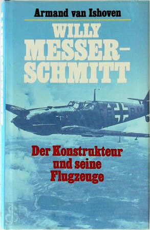 Willy Messerschmitt - Armand van Ishoven
