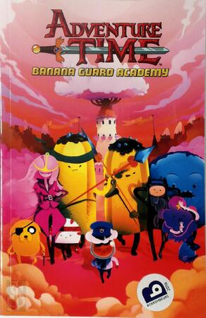 Adventure Time: Banana Guard Academy - Kent Osborne, Dylan Haggerty