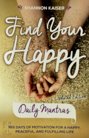 Find Your Happy Daily Mantras - Shannon Kaiser