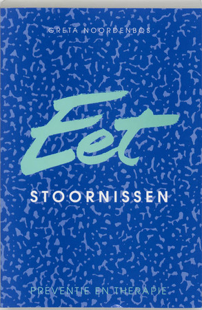 Eetstoornissen: preventie en therapie - G. Noordenbos Eetstoornissen: preventie en therapie - G. Noordenbos
