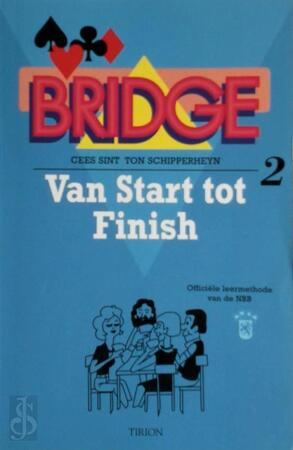 Bridge van start tot finish / 2 - Cees Sint, Ton Schipperheyn Bridge van start tot finish / 2 - Cees Sint, Ton Schipperheyn