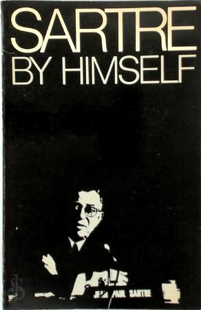 Sartre by Himself - Jean-Paul Sartre, Alexandre Astruc, Michel Contat