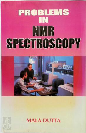 Problems In NMR Spectroscopy - Mala Dutta