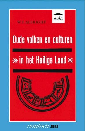 Oude volken en culturen in het Heilige Land - W.F. Albright Oude volken en culturen in het Heilige Land - W.F. Albright