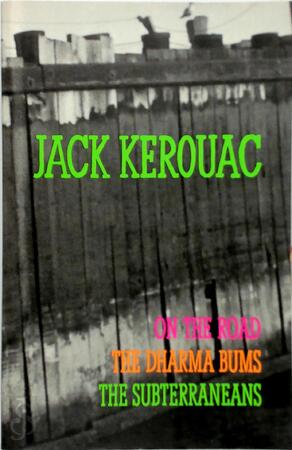 On the Road / The Dharma Bums / The Subterraneans - Jack Kerouac