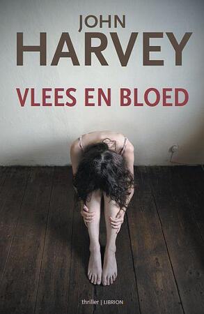 Vlees en bloed - John Harvey Vlees en bloed - John Harvey