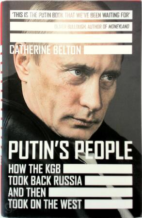 Putin's people - How the KGB took back Russia and then took on the West - Catherine Belton