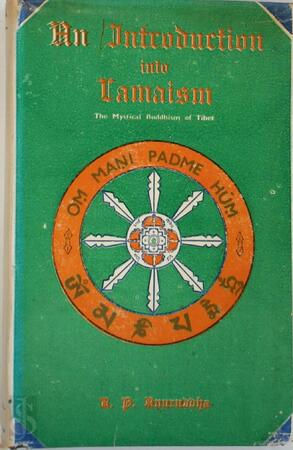 An Introduction Into Lamaism, the Mystical Buddhism of Tibet - R. P. Anuruddha
